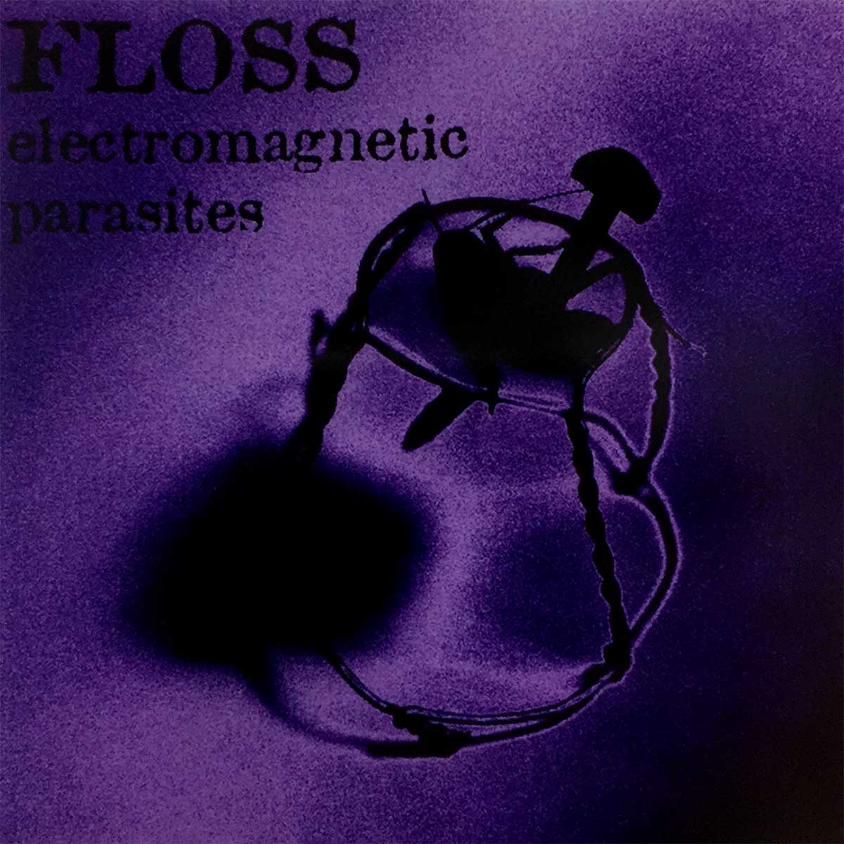 Floss - Electromagnetic Parasites front cover